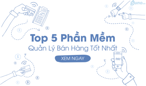 Top 5 phần mềm quản lý bán hàng tốt nhất
