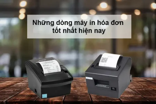 Máy in hóa đơn là gì? Hướng dẫn chọn máy in bill phù hợp